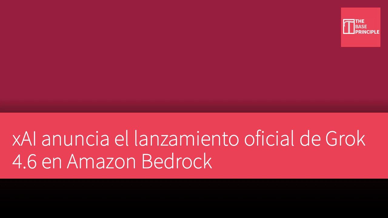 xAI anuncia el lanzamiento oficial de Grok 4.6 en Amazon Bedrock