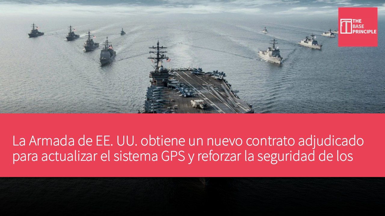 La Armada de EE. UU. obtiene un nuevo contrato adjudicado para actualizar el sistema GPS y reforzar la seguridad de los aterrizajes en portaaviones