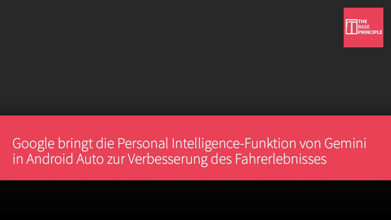 Google bringt die Personal Intelligence-Funktion von Gemini in Android Auto zur Verbesserung des Fahrerlebnisses