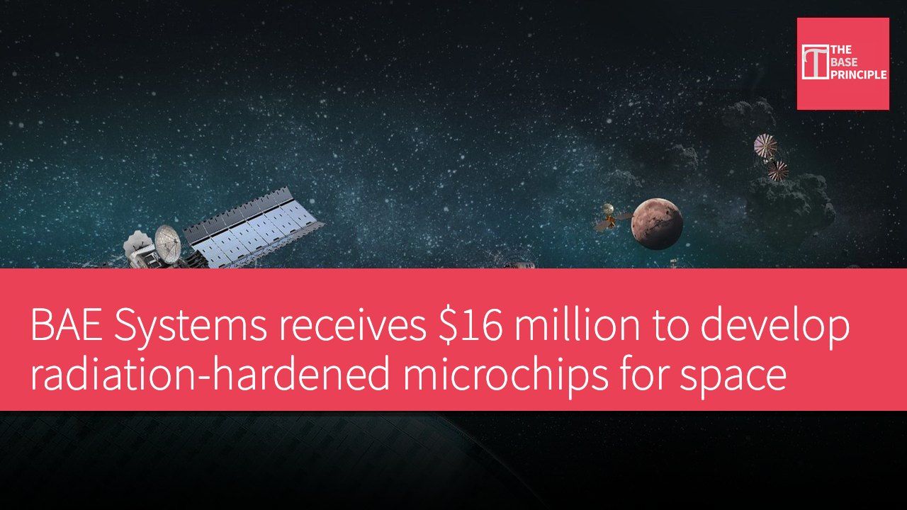 BAE Systems receives $16 million to develop radiation-hardened microchips for space
