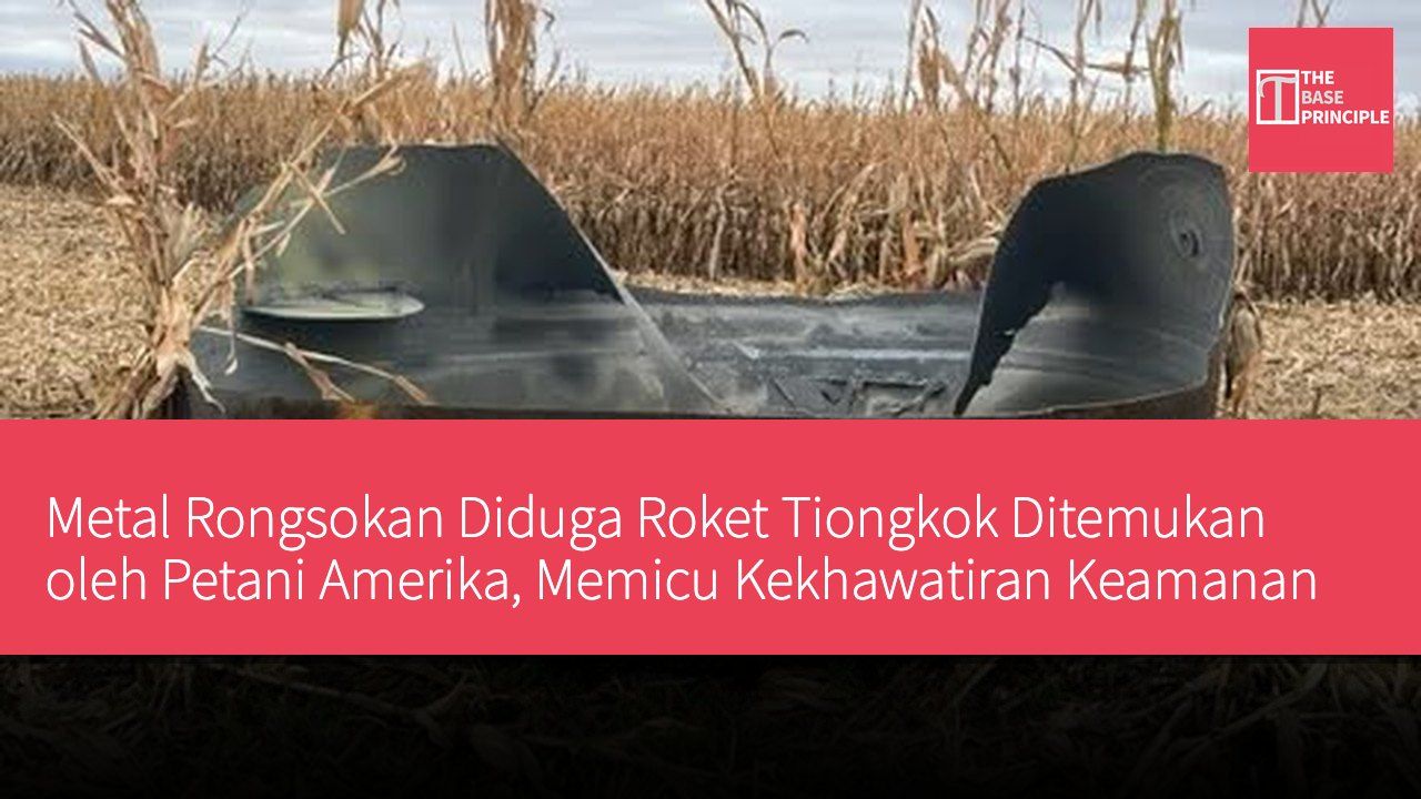 Metal Rongsokan Diduga Roket Tiongkok Ditemukan oleh Petani Amerika, Memicu Kekhawatiran Keamanan