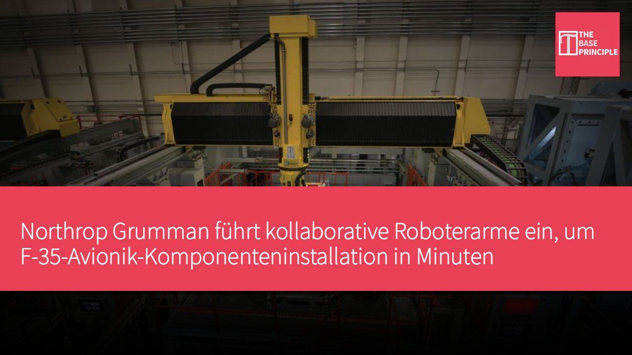 Northrop Grumman führt kollaborative Roboterarme ein, um F-35-Avionik-Komponenteninstallation in Minuten abzuschließen