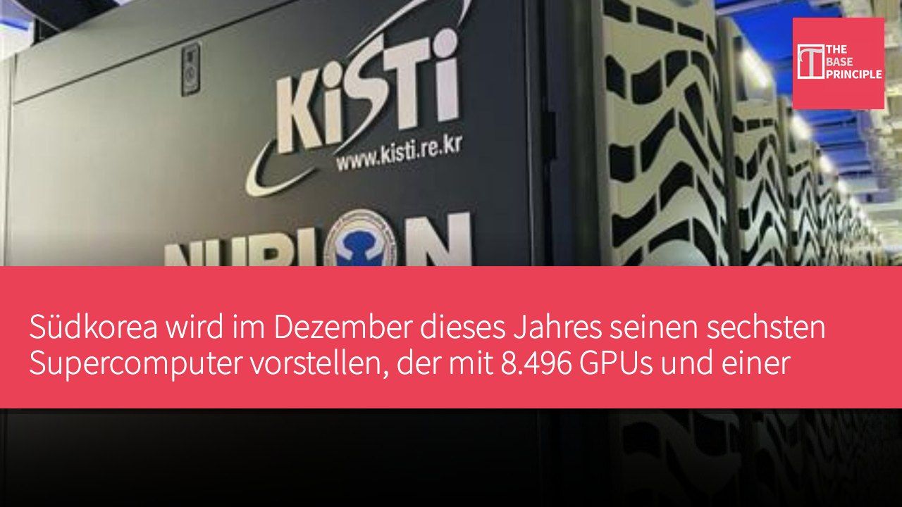 Südkorea wird im Dezember dieses Jahres seinen sechsten Supercomputer vorstellen, der mit 8.496 GPUs und einer Leistung von 614 Petaflops ausgestattet ist.