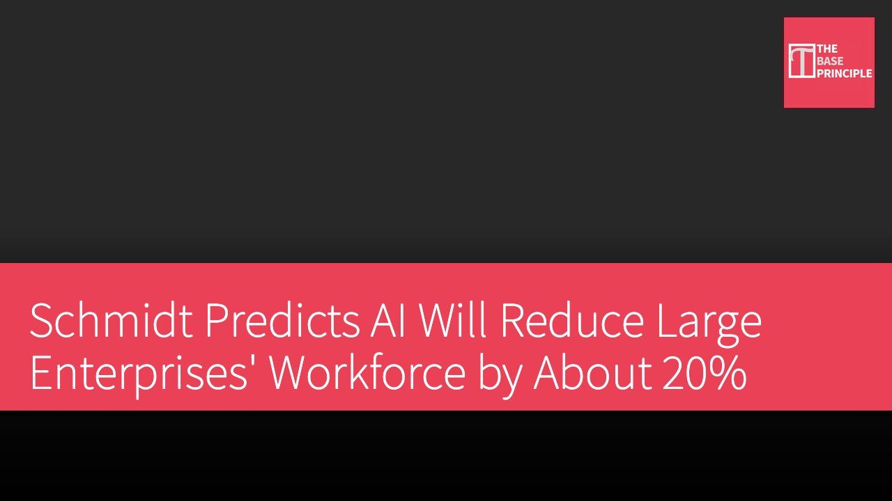 Schmidt Predicts AI Will Reduce Large Enterprises' Workforce by About 20%