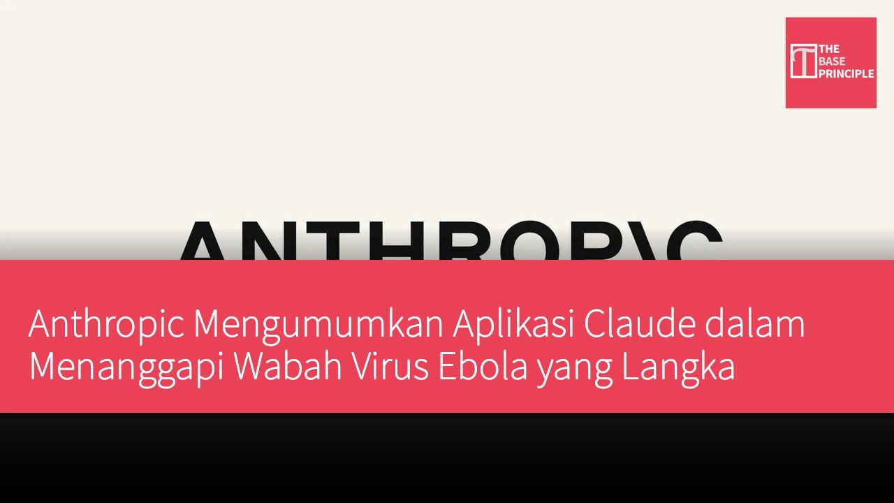 Anthropic Mengumumkan Aplikasi Claude dalam Menanggapi Wabah Virus Ebola yang Langka