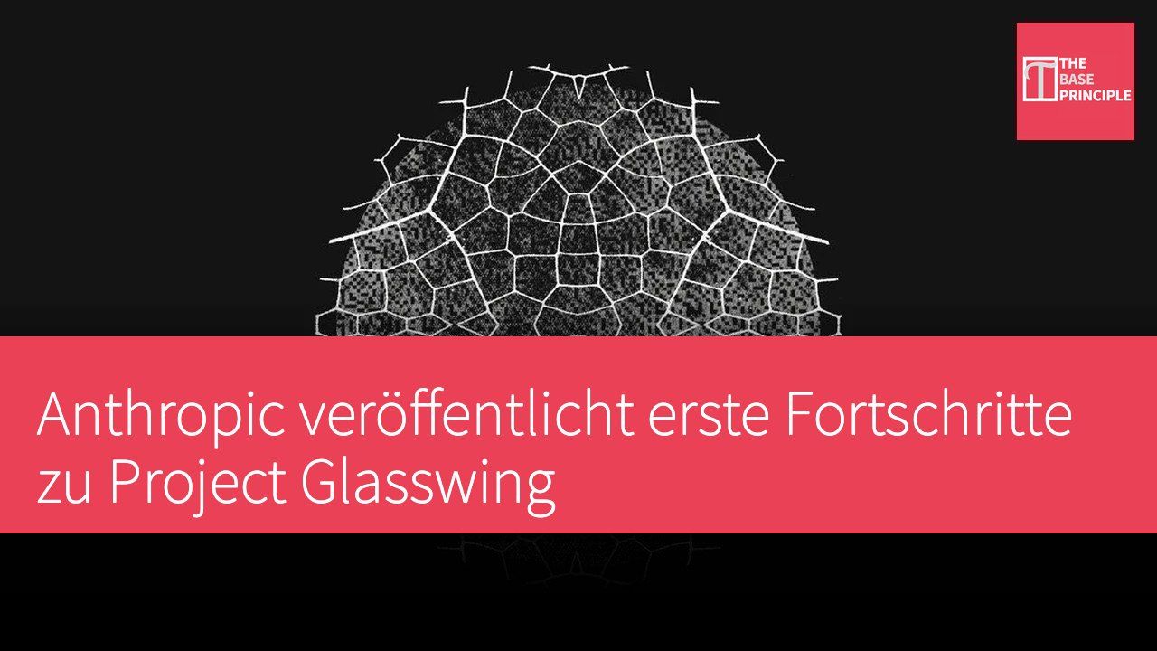 Anthropic veröffentlicht erste Fortschritte zu Project Glasswing