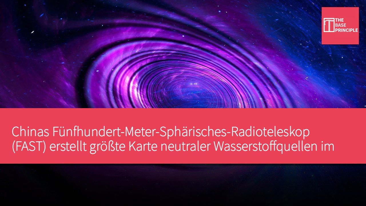 Chinas Fünfhundert-Meter-Sphärisches-Radioteleskop (FAST) erstellt größte Karte neutraler Wasserstoffquellen im Universum und fördert das Verständnis der Galaxienbildung und -entwicklung