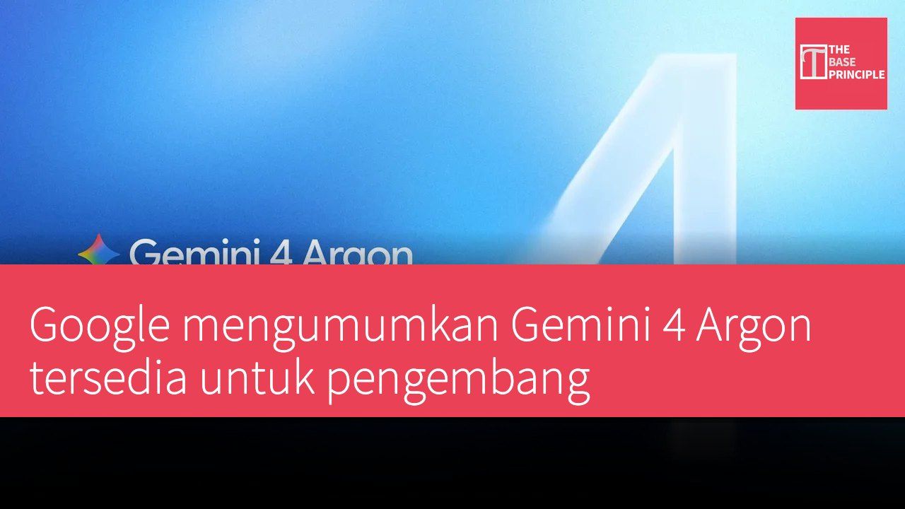Google mengumumkan Gemini 4 Argon tersedia untuk pengembang