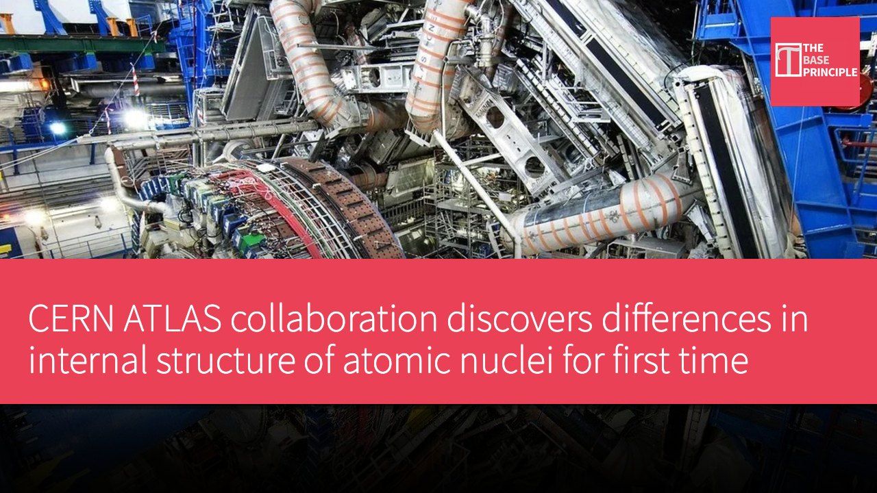 CERN ATLAS collaboration discovers differences in internal structure of atomic nuclei for first time