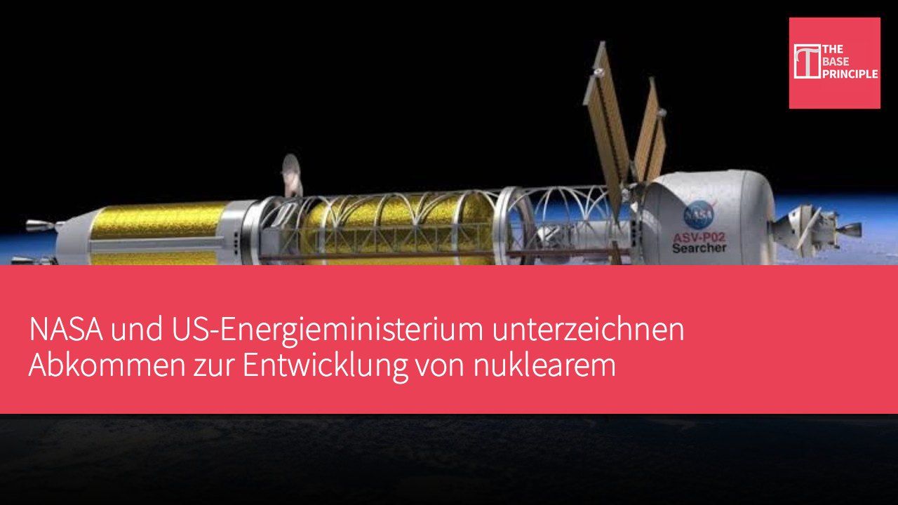 NASA und US-Energieministerium unterzeichnen Abkommen zur Entwicklung von nuklearem Weltraumantrieb