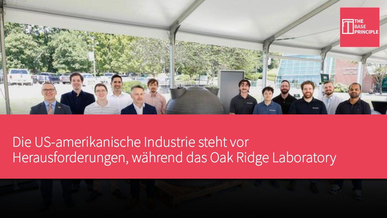 Die US-amerikanische Industrie steht vor Herausforderungen, während das Oak Ridge Laboratory fortschrittliche Fertigungstechniken zur Stärkung der Lieferkette vorantreibt.