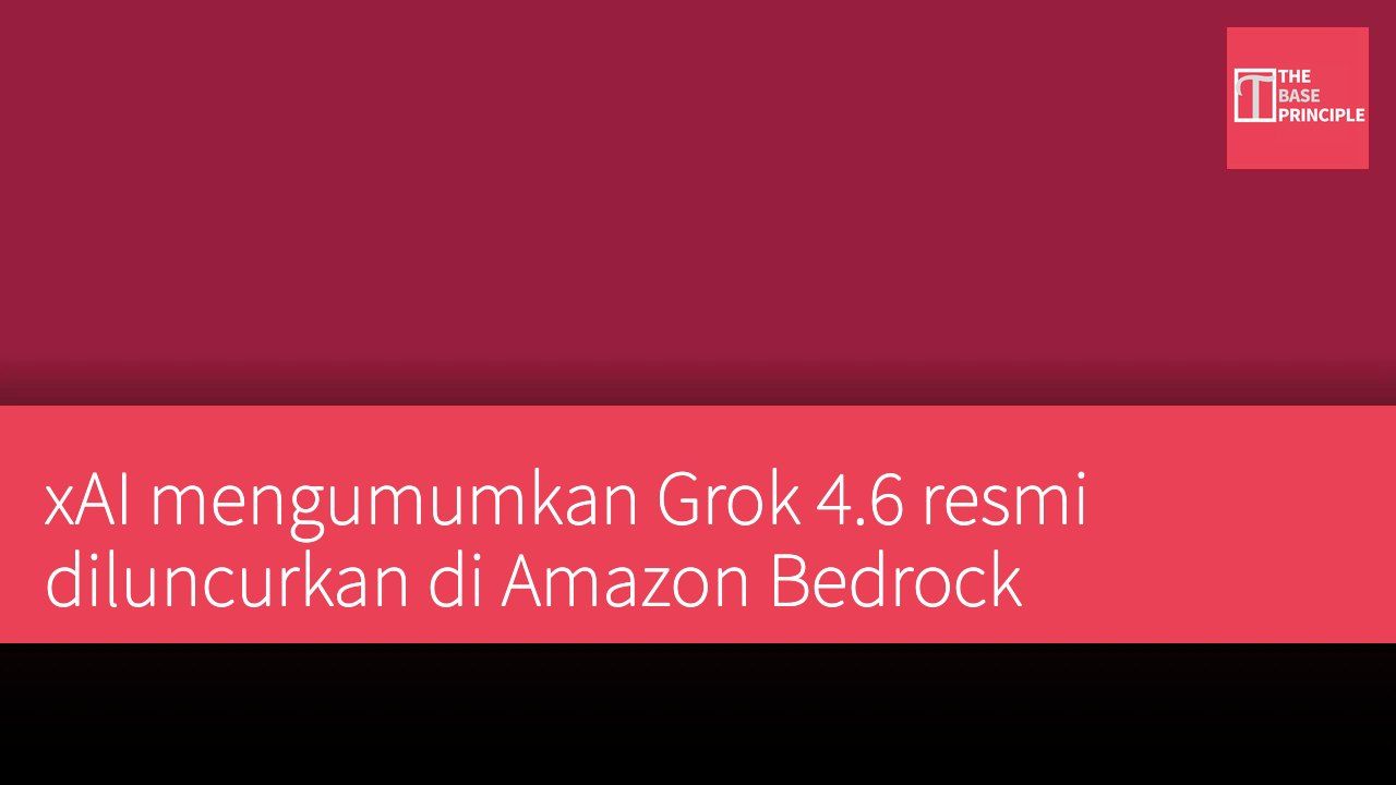 xAI mengumumkan Grok 4.6 resmi diluncurkan di Amazon Bedrock