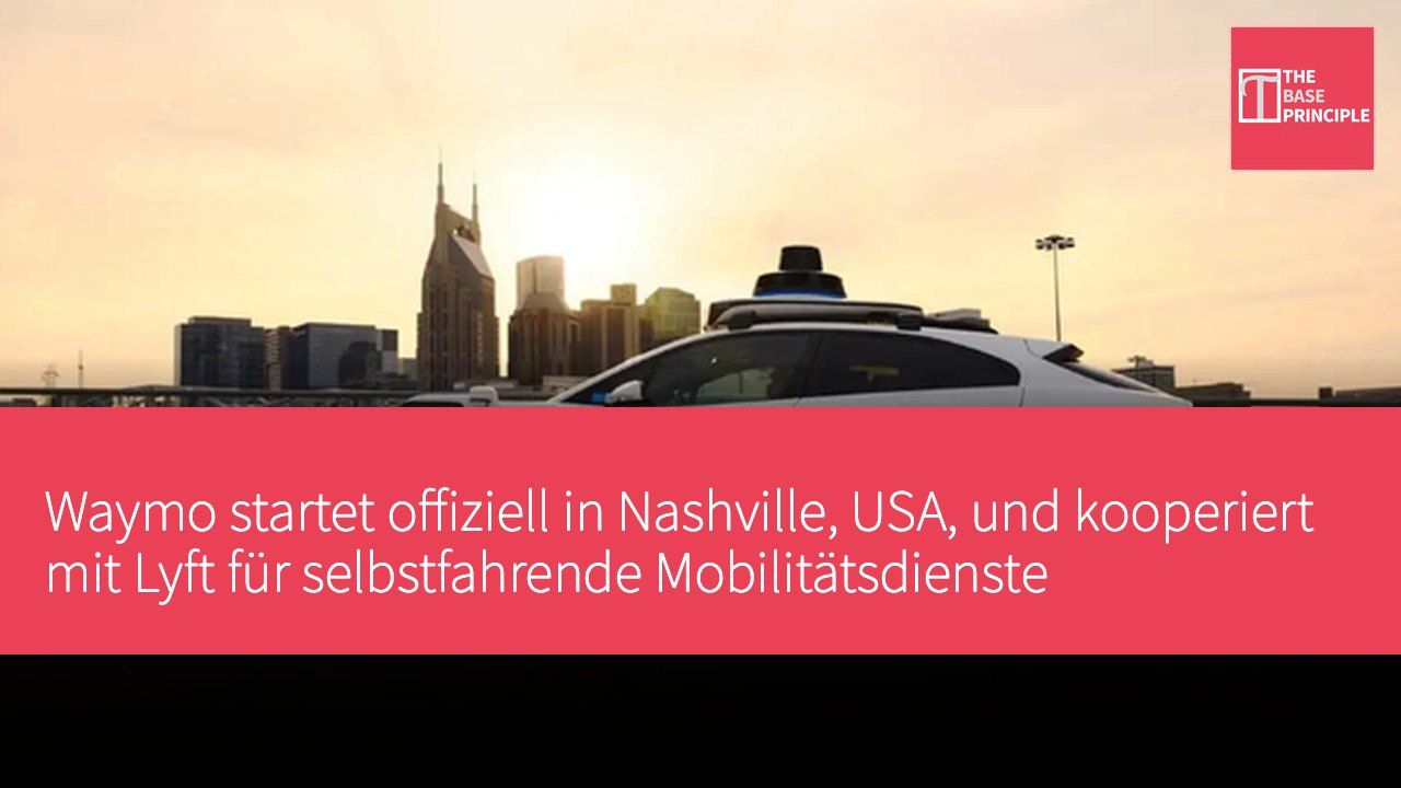 Waymo startet offiziell in Nashville, USA, und kooperiert mit Lyft für selbstfahrende Mobilitätsdienste