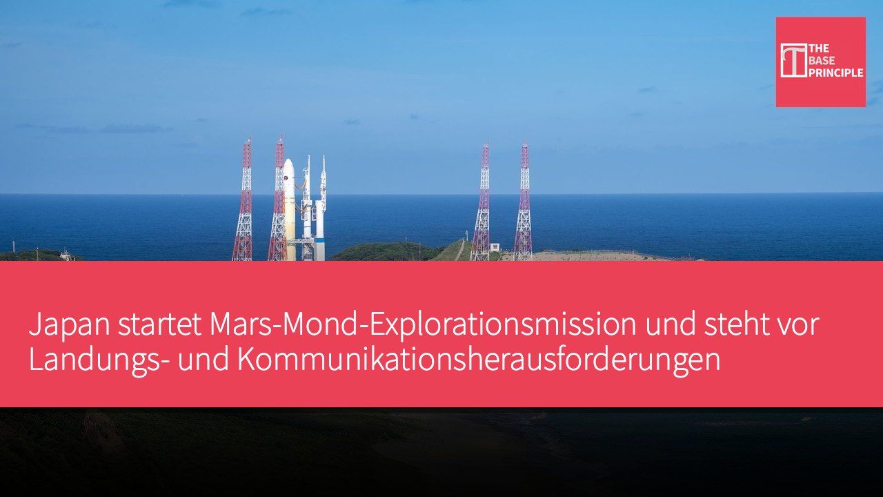 Japan startet Mars-Mond-Explorationsmission und steht vor Landungs- und Kommunikationsherausforderungen