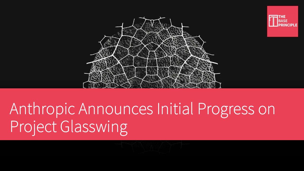 Anthropic Announces Initial Progress on Project Glasswing