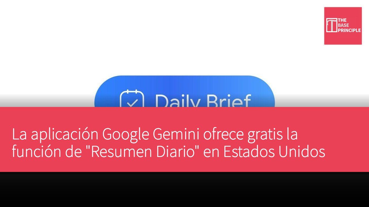 La aplicación Google Gemini ofrece gratis la función de "Resumen Diario" en Estados Unidos