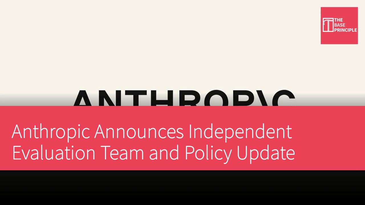 Anthropic Announces Independent Evaluation Team and Policy Update