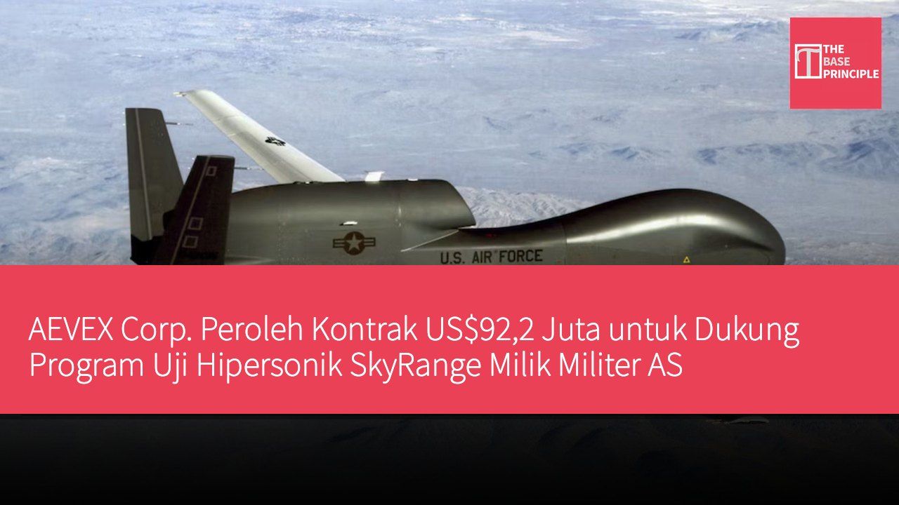 AEVEX Corp. Peroleh Kontrak US$92,2 Juta untuk Dukung Program Uji Hipersonik SkyRange Milik Militer AS