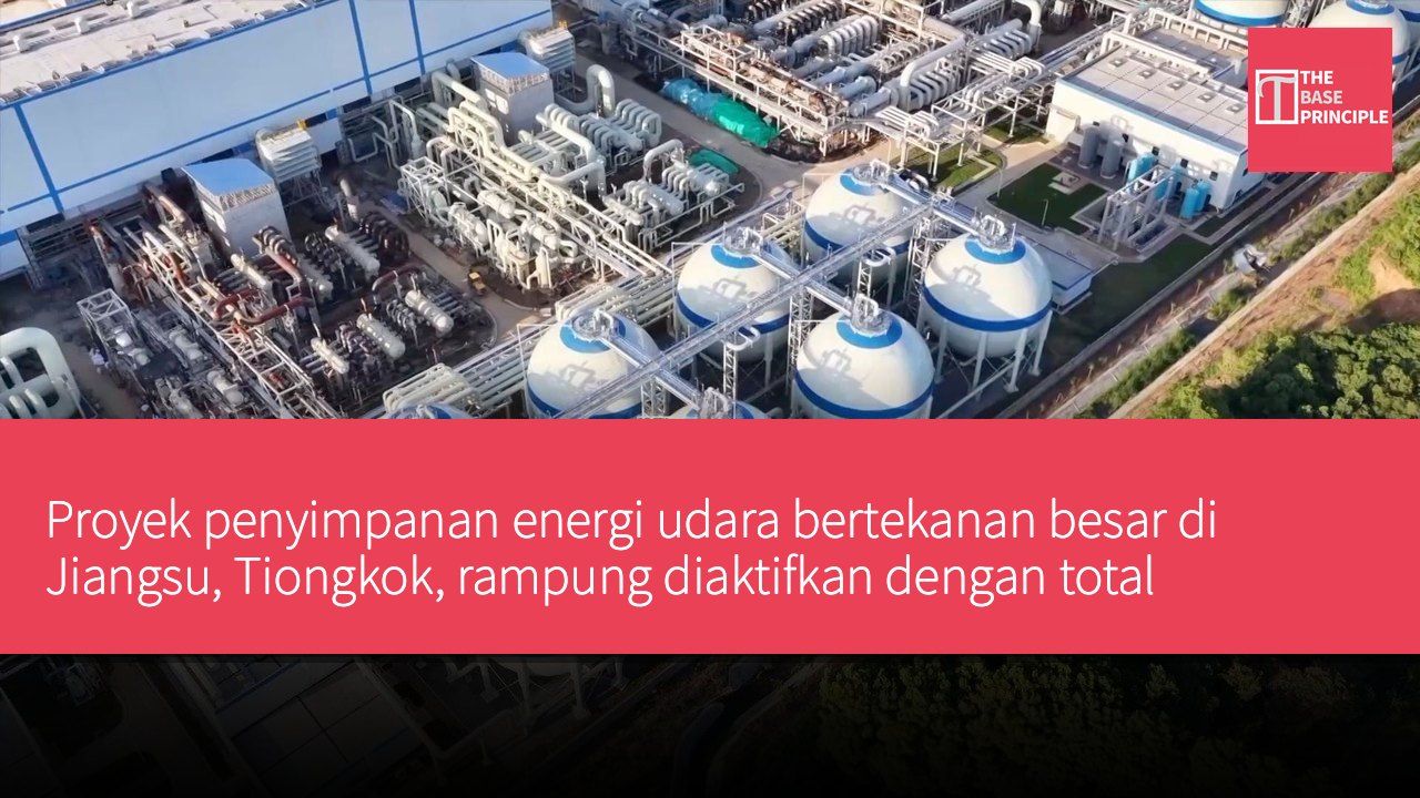 Proyek penyimpanan energi udara bertekanan besar di Jiangsu, Tiongkok, rampung diaktifkan dengan total kapasitas 700MW