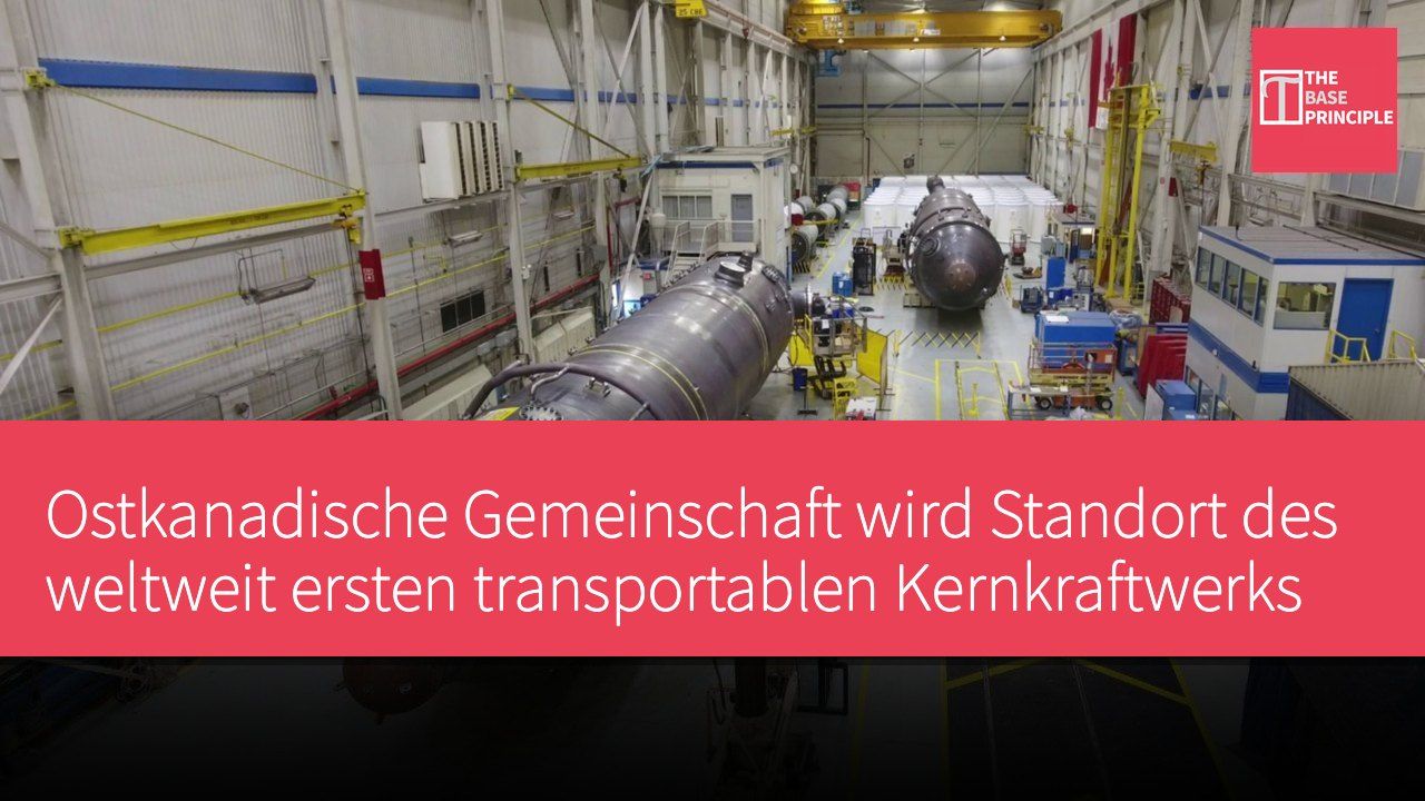 Ostkanadische Gemeinschaft wird Standort des weltweit ersten transportablen Kernkraftwerks