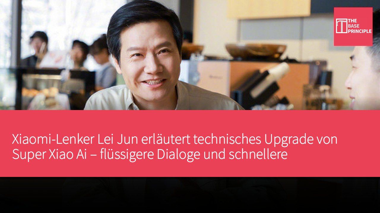 Xiaomi-Lenker Lei Jun erläutert technisches Upgrade von Super Xiao Ai – flüssigere Dialoge und schnellere Reaktionszeiten bei Anfragen