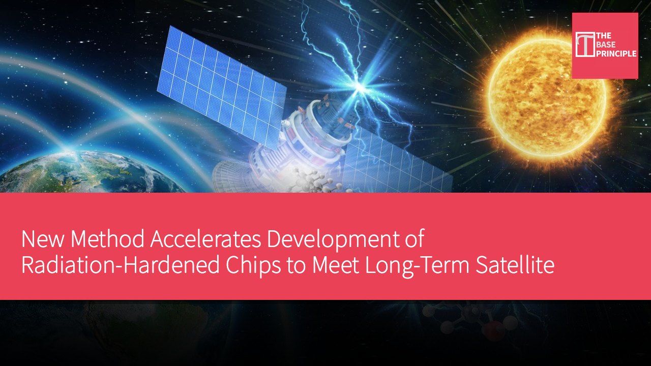 New Method Accelerates Development of Radiation-Hardened Chips to Meet Long-Term Satellite Operation Needs