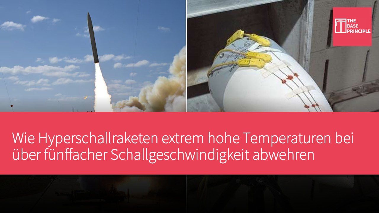Wie Hyperschallraketen extrem hohe Temperaturen bei über fünffacher Schallgeschwindigkeit abwehren