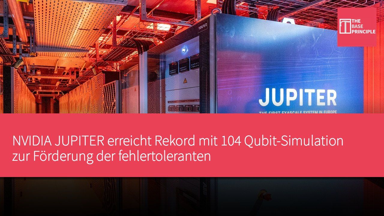 NVIDIA JUPITER erreicht Rekord mit 104 Qubit-Simulation zur Förderung der fehlertoleranten Quantencomputing-Forschung
