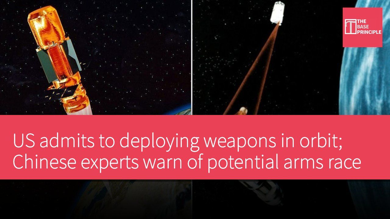 US admits to deploying weapons in orbit; Chinese experts warn of potential arms race