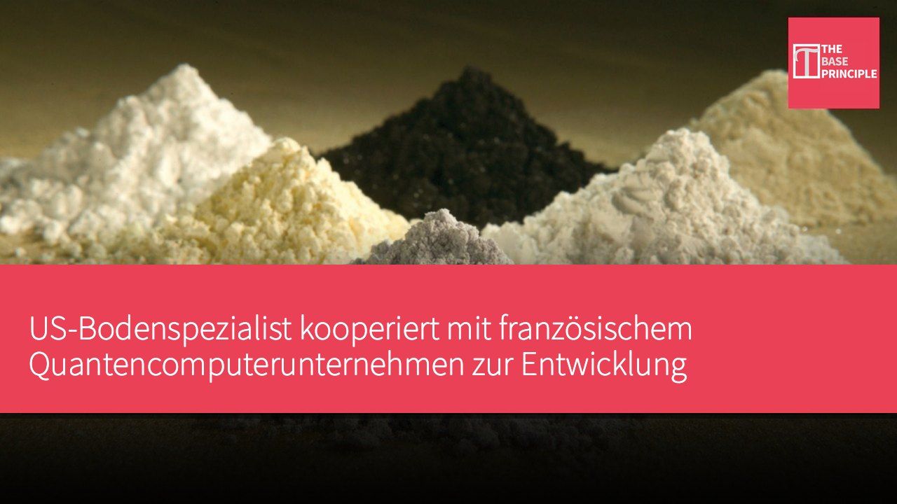 US-Bodenspezialist kooperiert mit französischem Quantencomputerunternehmen zur Entwicklung effizienterer Verfahren für die Trennung seltener Erden