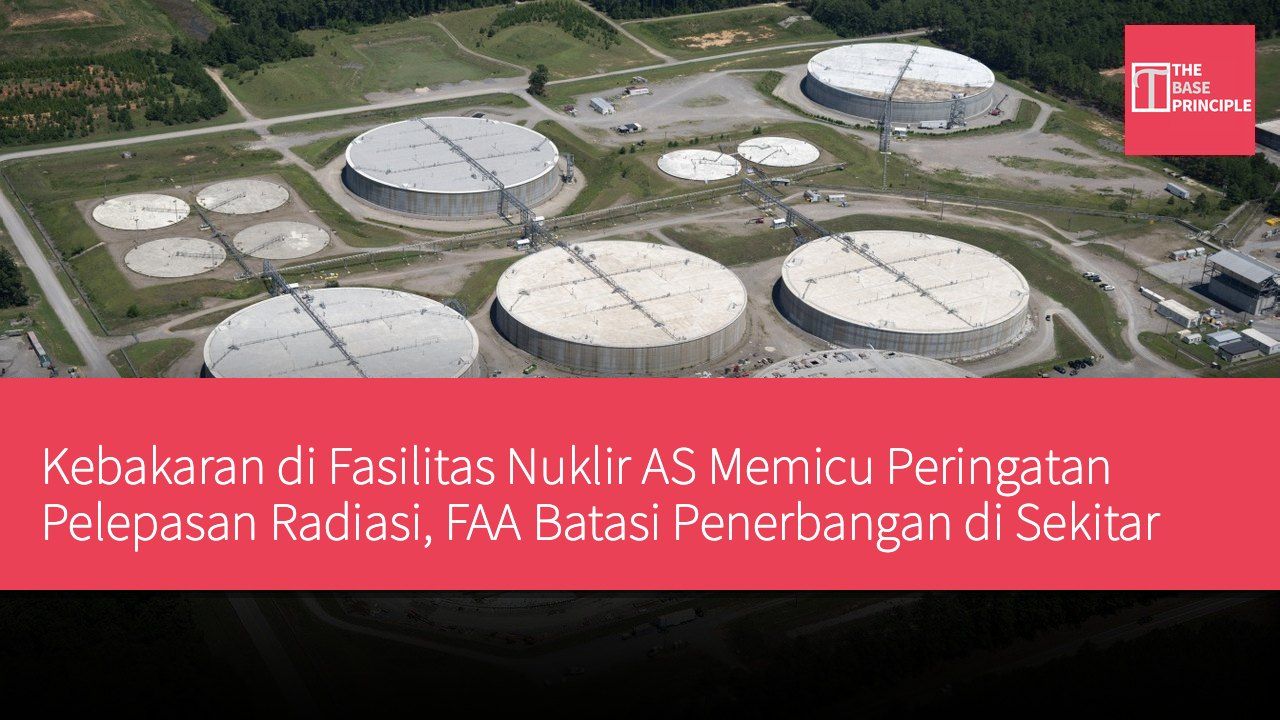 Kebakaran di Fasilitas Nuklir AS Memicu Peringatan Pelepasan Radiasi, FAA Batasi Penerbangan di Sekitar