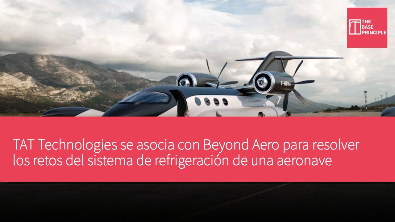 TAT Technologies se asocia con Beyond Aero para resolver los retos del sistema de refrigeración de una aeronave hidrógeno-eléctrica