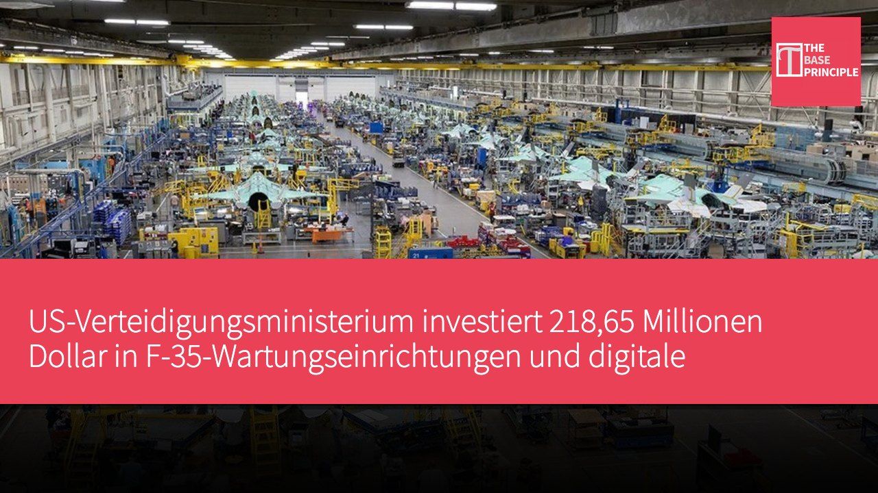 US-Verteidigungsministerium investiert 218,65 Millionen Dollar in F-35-Wartungseinrichtungen und digitale Infrastruktur