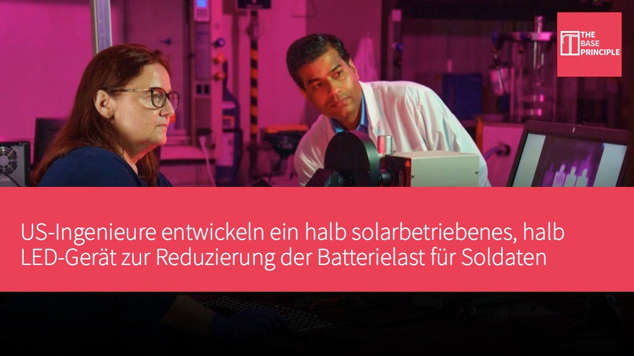 US-Ingenieure entwickeln ein halb solarbetriebenes, halb LED-Gerät zur Reduzierung der Batterielast für Soldaten