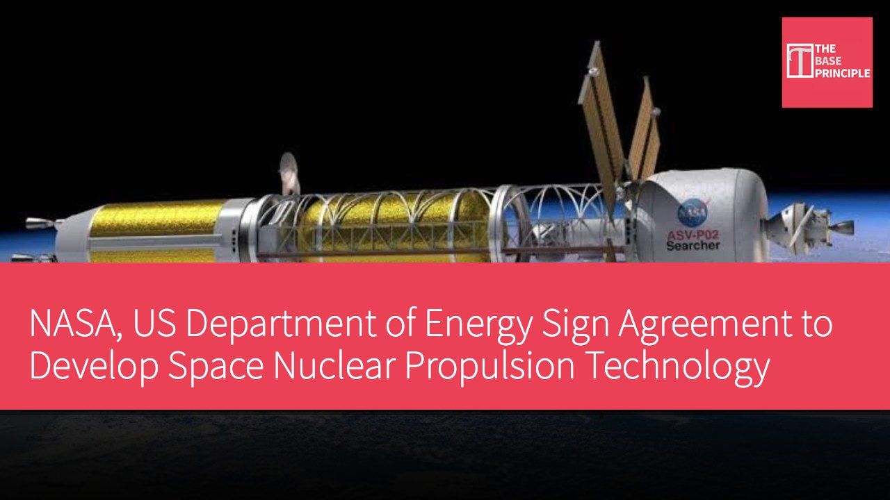 NASA, US Department of Energy Sign Agreement to Develop Space Nuclear Propulsion Technology