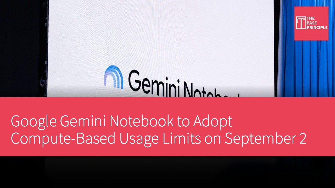 Google Gemini Notebook to Adopt Compute-Based Usage Limits on September 2