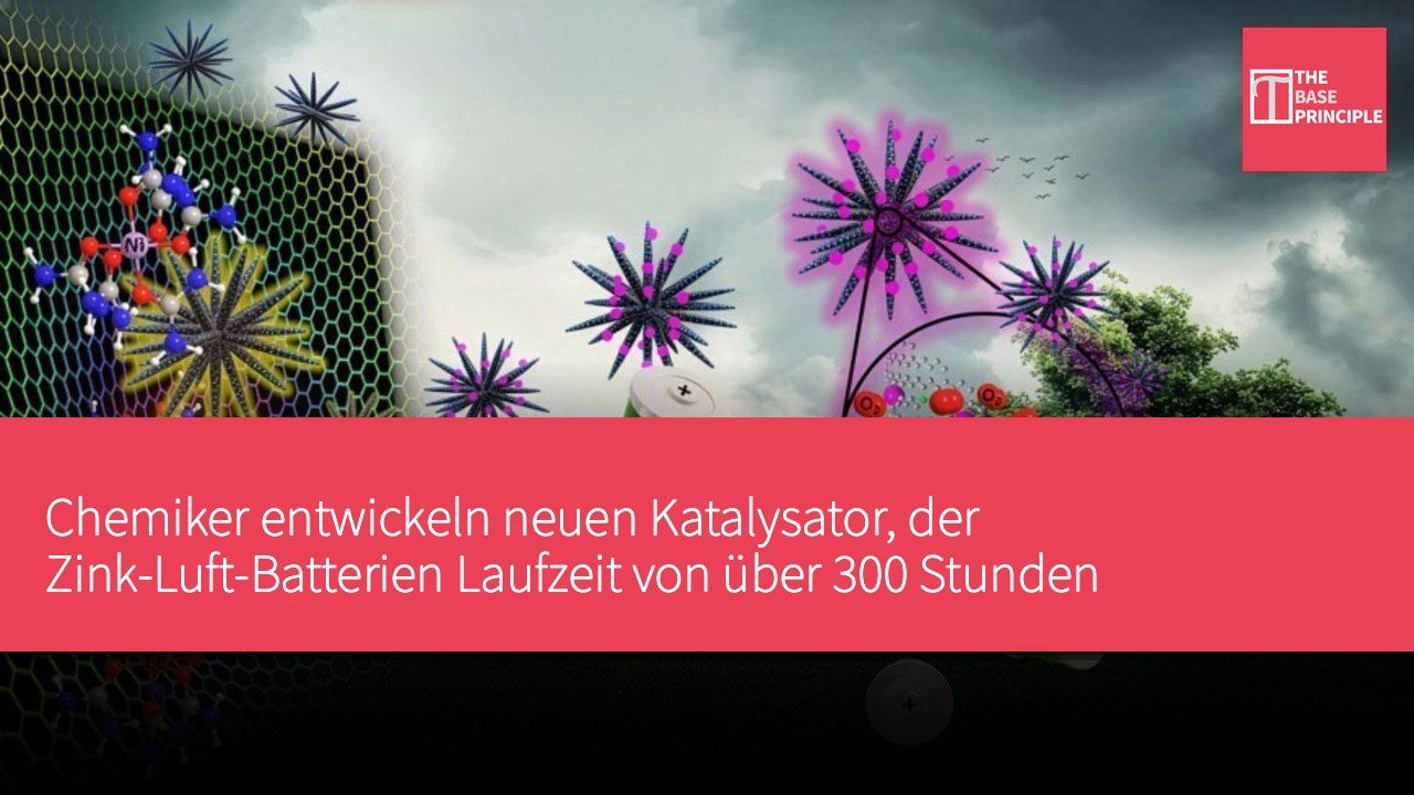 Chemiker entwickeln neuen Katalysator, der Zink-Luft-Batterien Laufzeit von über 300 Stunden ermöglicht