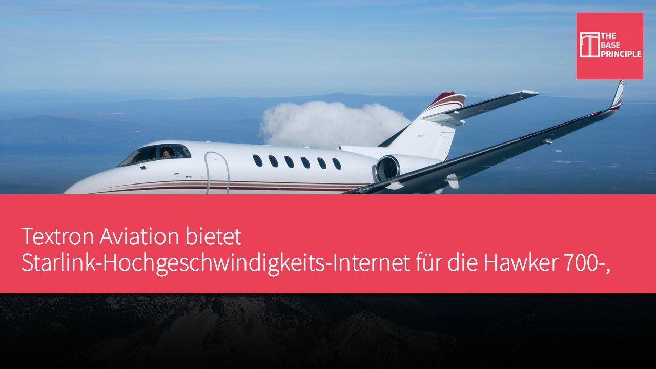Textron Aviation bietet Starlink-Hochgeschwindigkeits-Internet für die Hawker 700-, 800- und 900-Serie von Geschäftsjets an