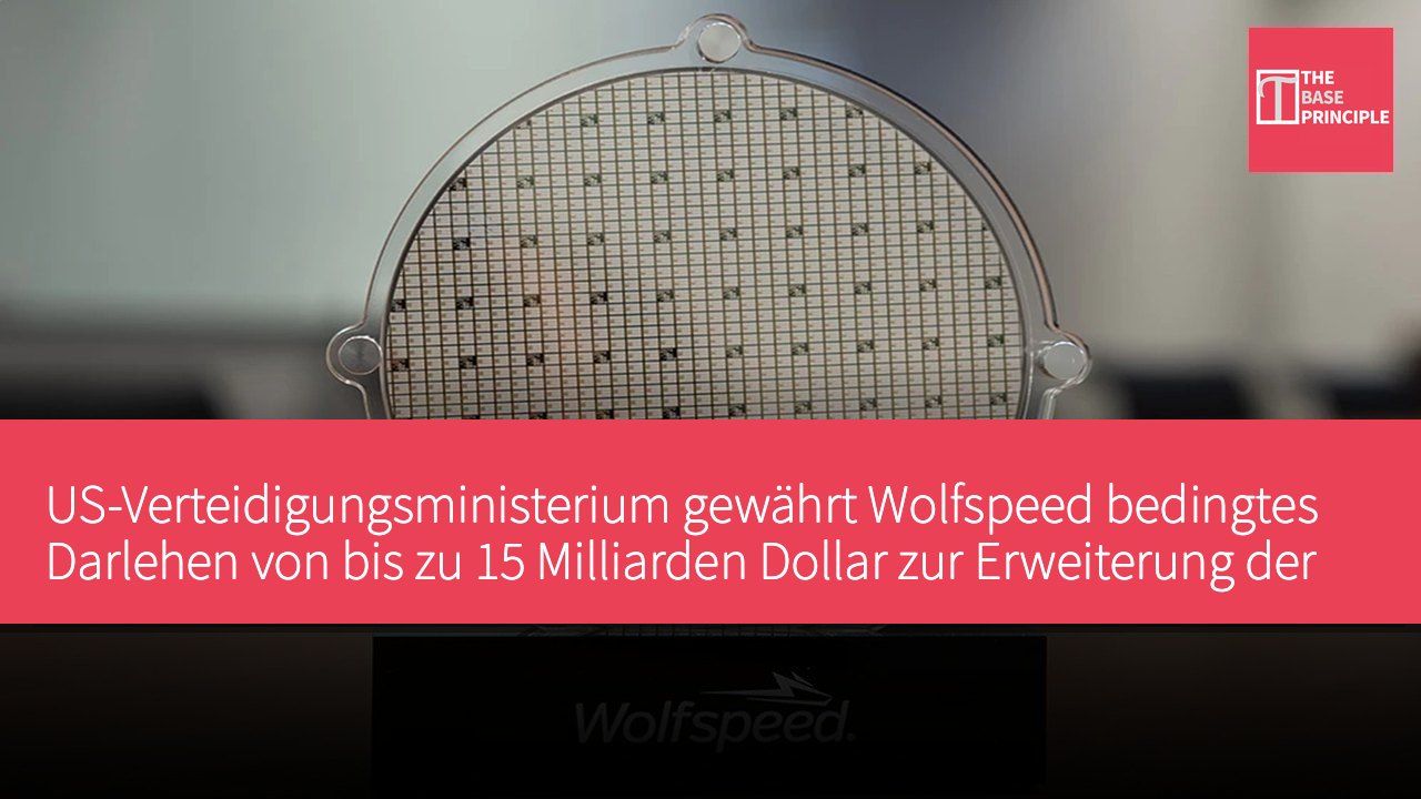 US-Verteidigungsministerium gewährt Wolfspeed bedingtes Darlehen von bis zu 15 Milliarden Dollar zur Erweiterung der fortschrittlichen Chipproduktion