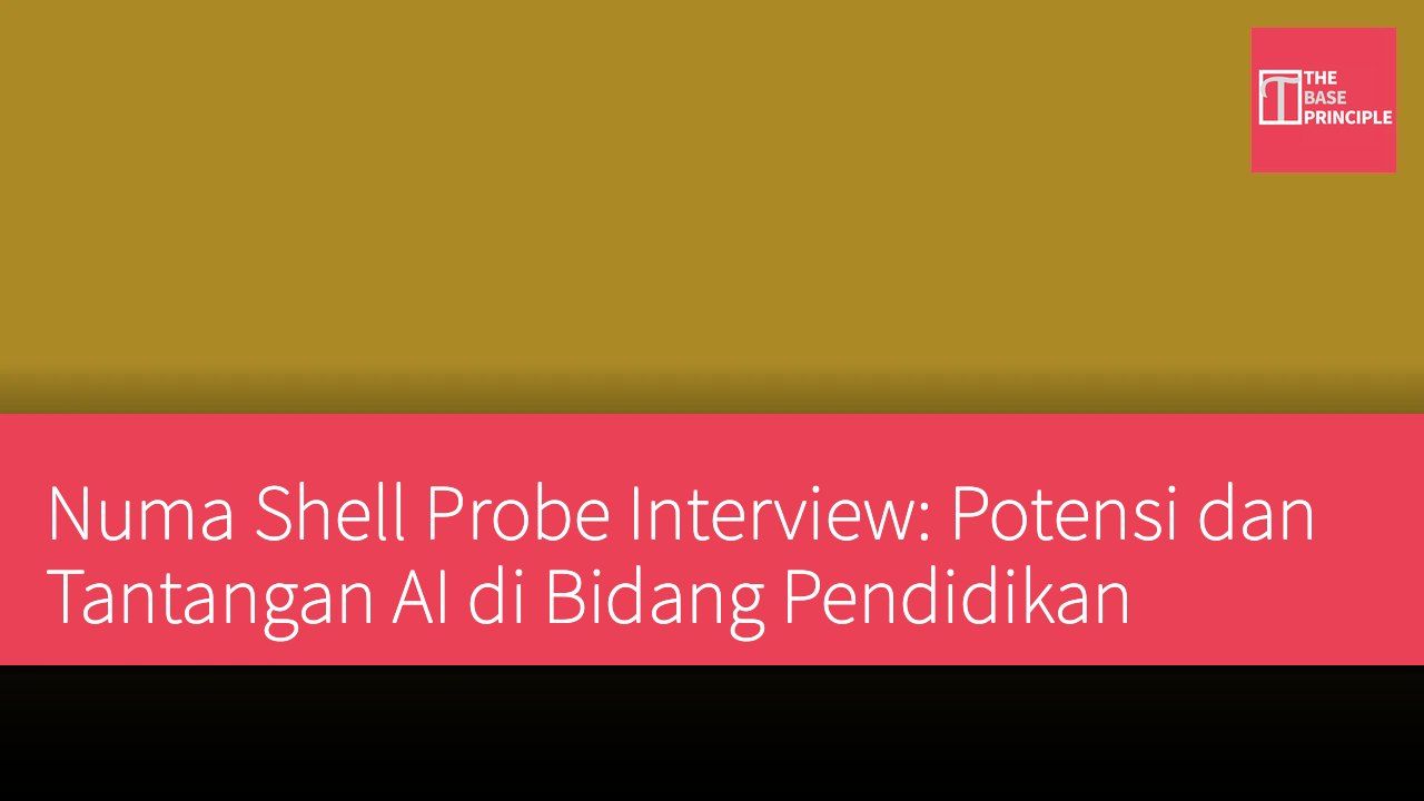 Numa Shell Probe Interview: Potensi dan Tantangan AI di Bidang Pendidikan