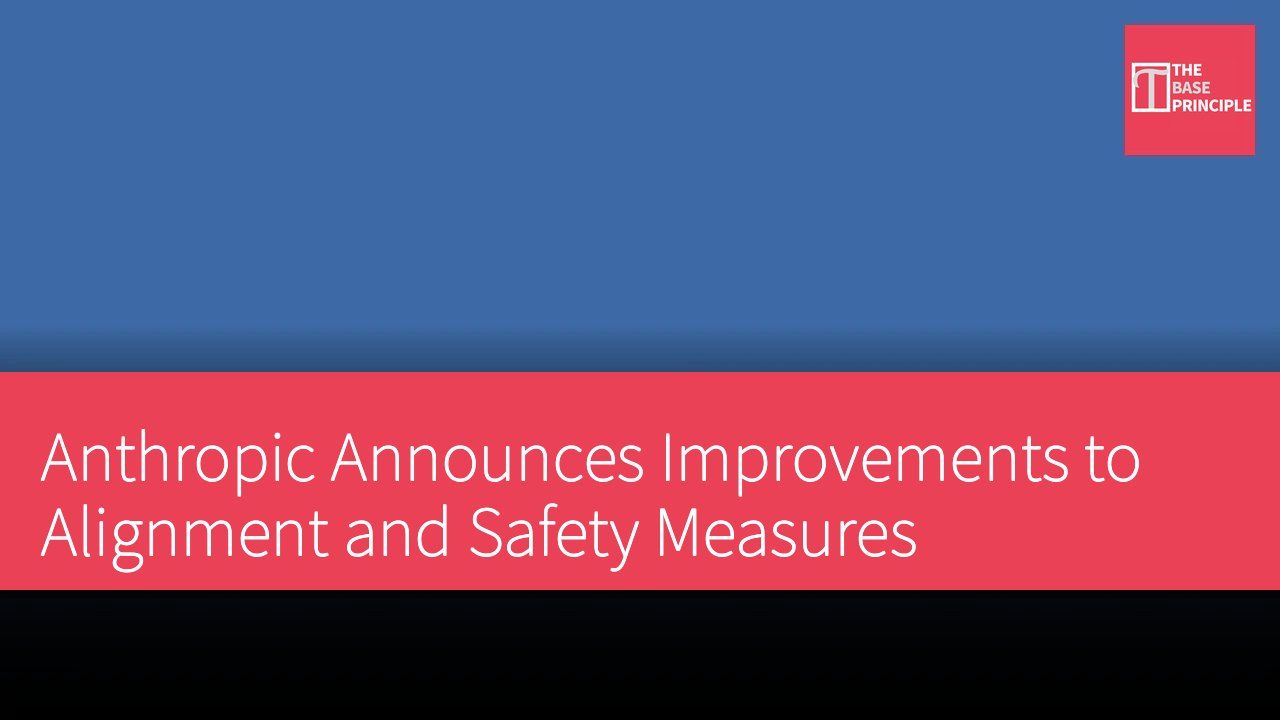 Anthropic Announces Improvements to Alignment and Safety Measures
