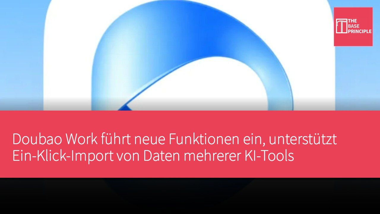 Doubao Work führt neue Funktionen ein, unterstützt Ein-Klick-Import von Daten mehrerer KI-Tools