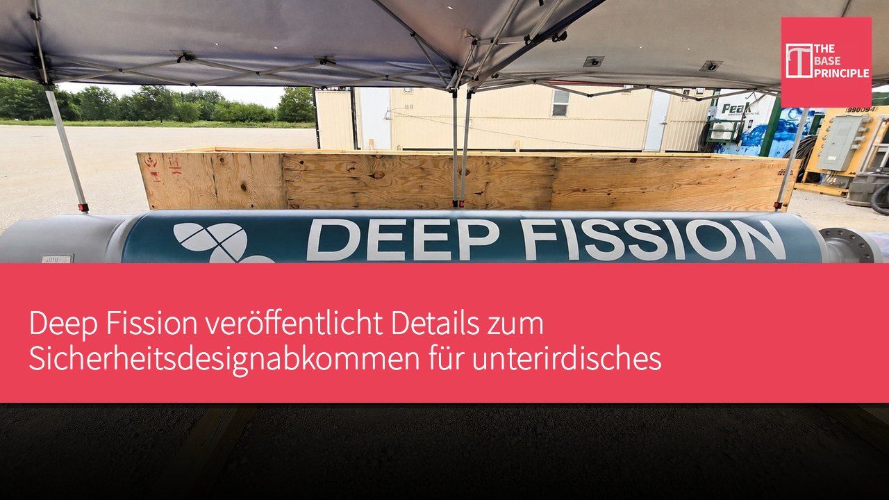Deep Fission veröffentlicht Details zum Sicherheitsdesignabkommen für unterirdisches Kernreaktorprojekt in einer Meile Tiefe