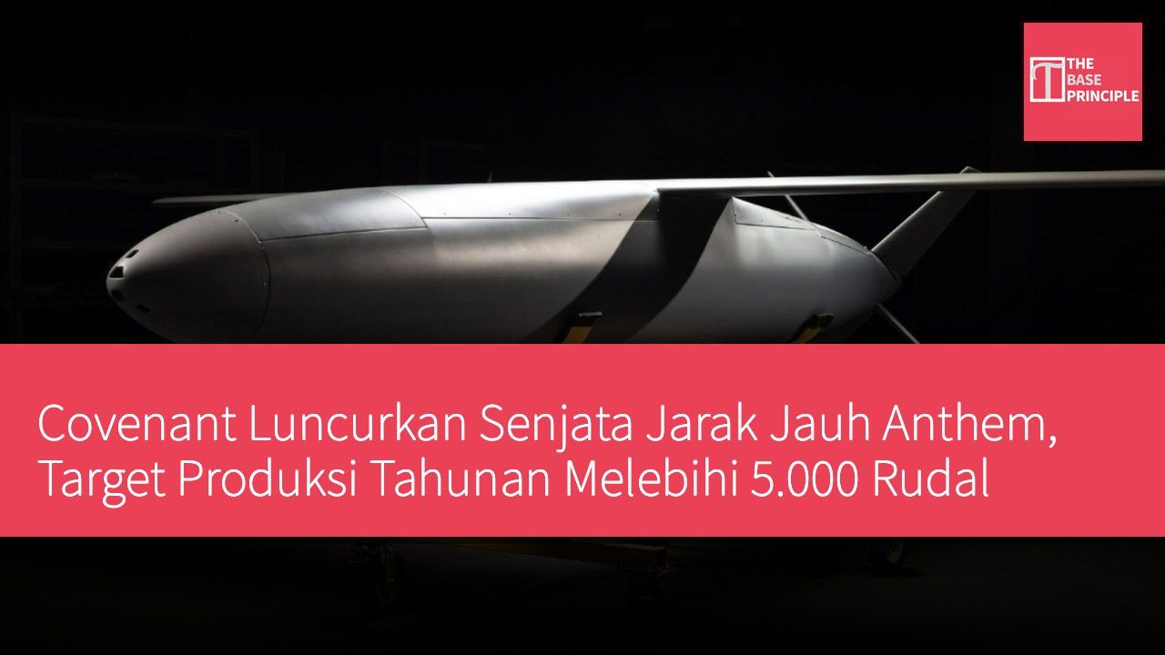 Covenant Luncurkan Senjata Jarak Jauh Anthem, Target Produksi Tahunan Melebihi 5.000 Rudal