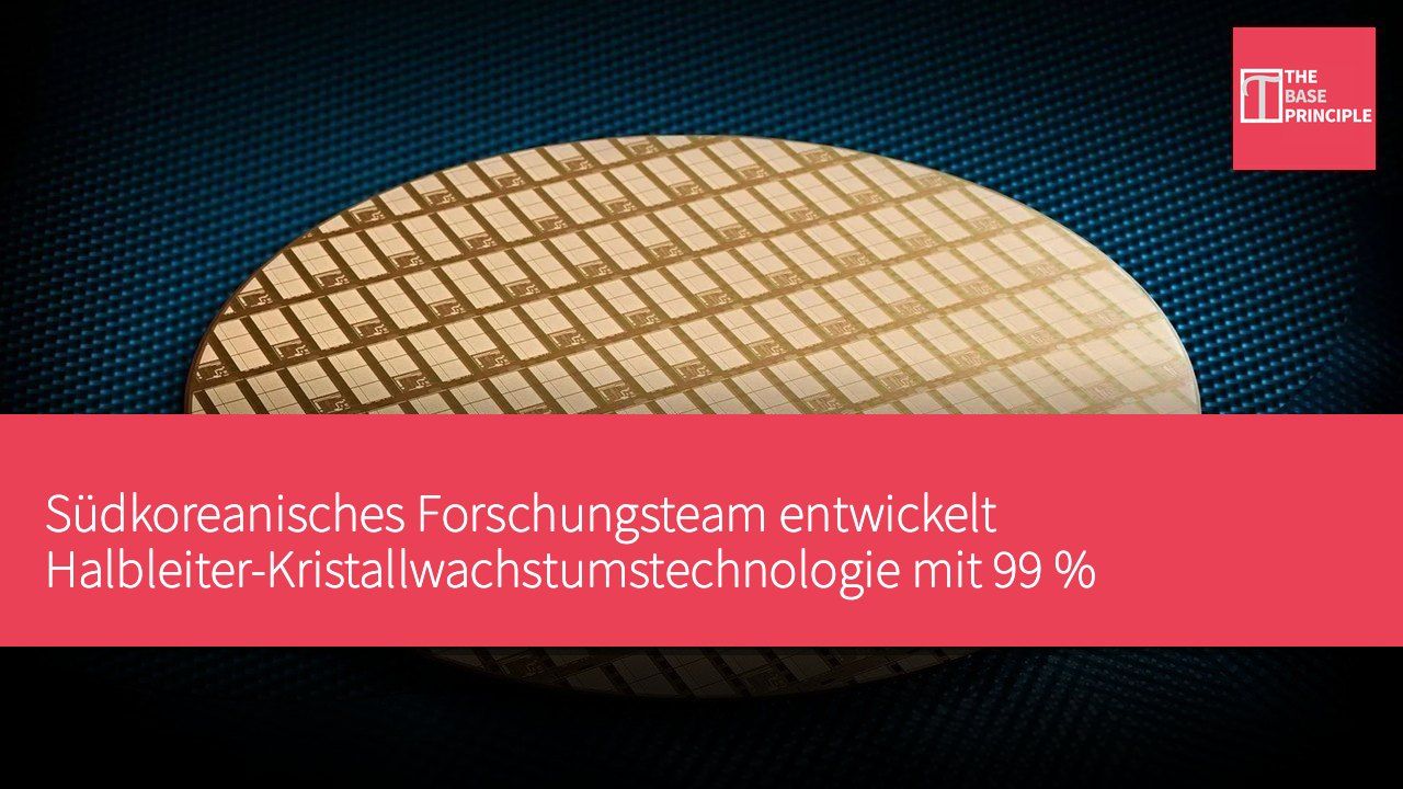 Südkoreanisches Forschungsteam entwickelt Halbleiter-Kristallwachstumstechnologie mit 99 % Erfolgsrate