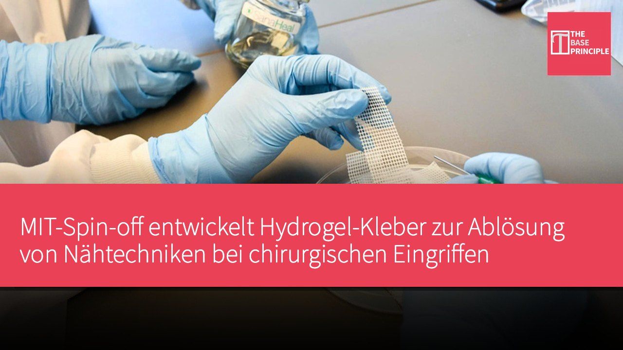 MIT-Spin-off entwickelt Hydrogel-Kleber zur Ablösung von Nähtechniken bei chirurgischen Eingriffen