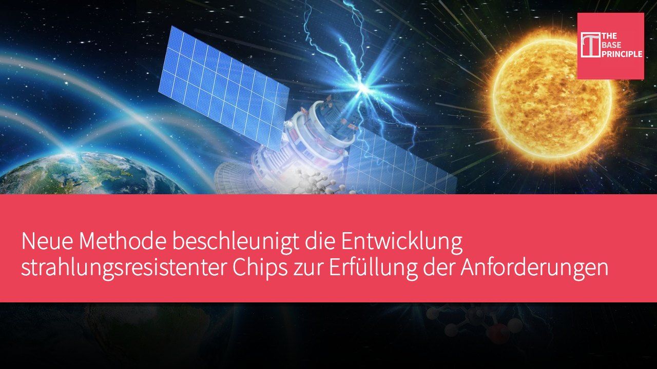 Neue Methode beschleunigt die Entwicklung strahlungsresistenter Chips zur Erfüllung der Anforderungen an Langzeitmissionen von Satelliten