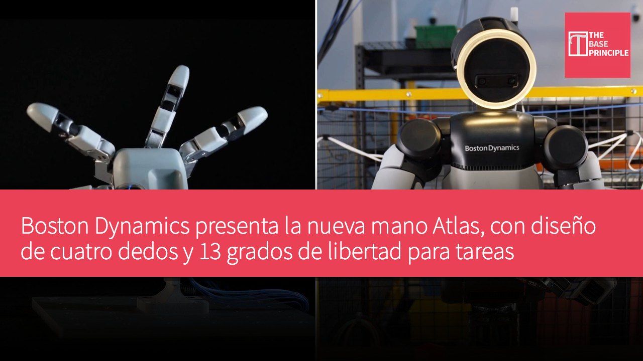 Boston Dynamics presenta la nueva mano Atlas, con diseño de cuatro dedos y 13 grados de libertad para tareas complejas