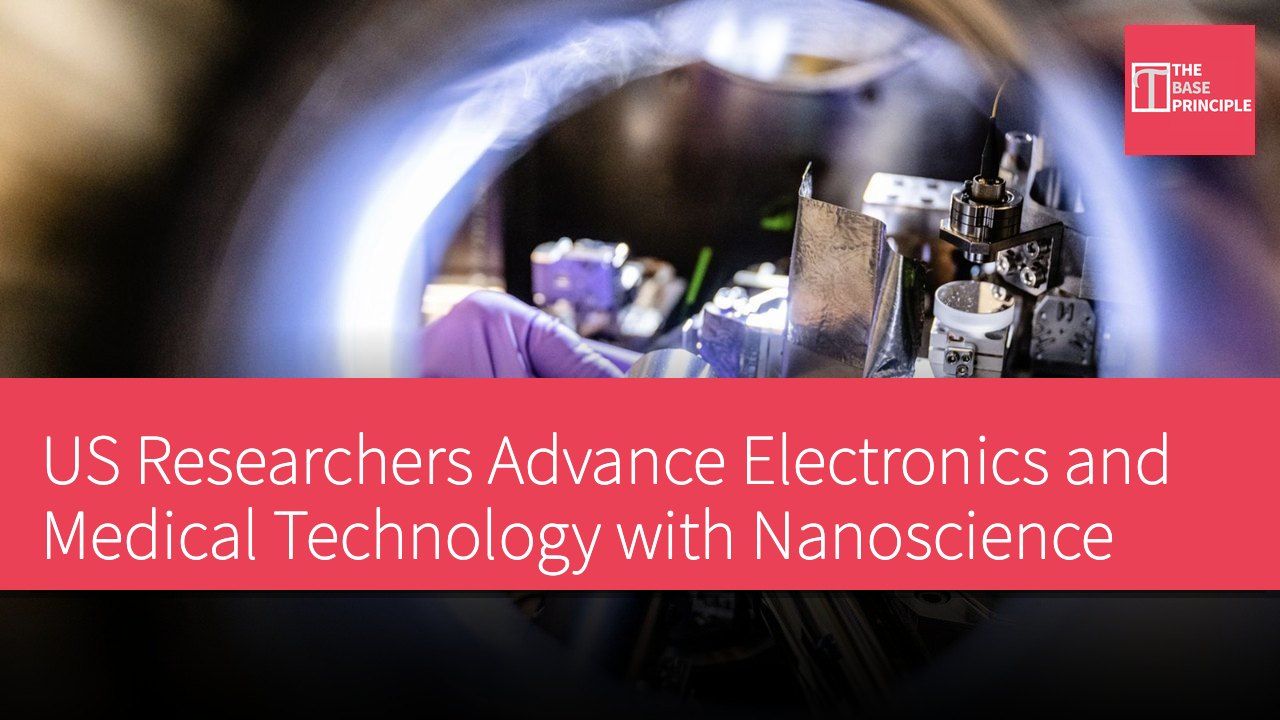 US Researchers Advance Electronics and Medical Technology with Nanoscience