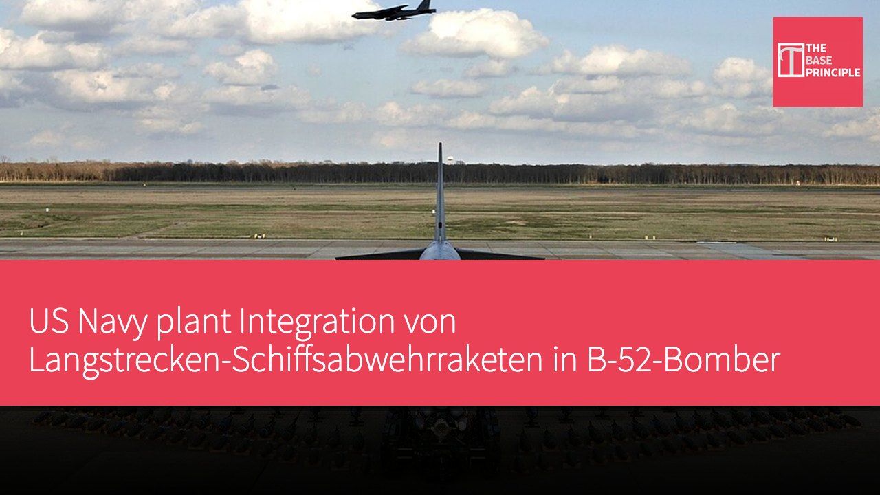 US Navy plant Integration von Langstrecken-Schiffsabwehrraketen in B-52-Bomber